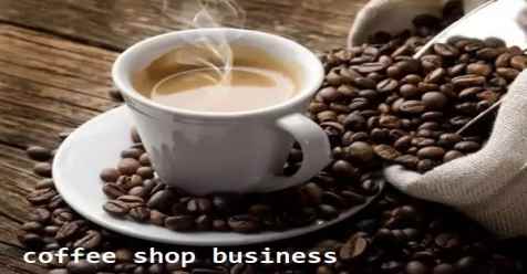 coffee shop Business idea step by step, coffee shop Business idea step by step information, coffee shop Business idea step by step in english, coffee shop Business idea step by step in english information